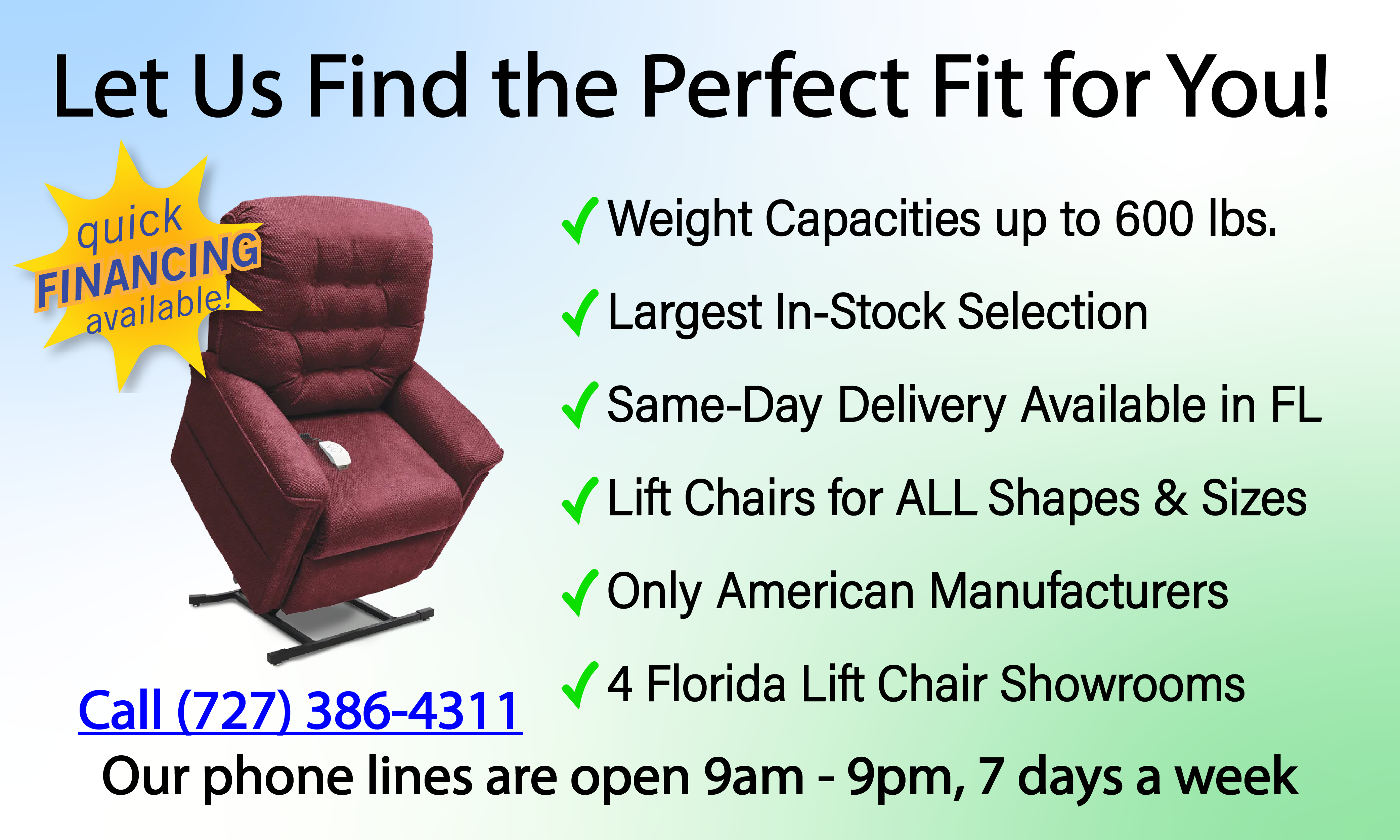 We have 1000s of lift chairs in stock and ready to deliver in Florida!