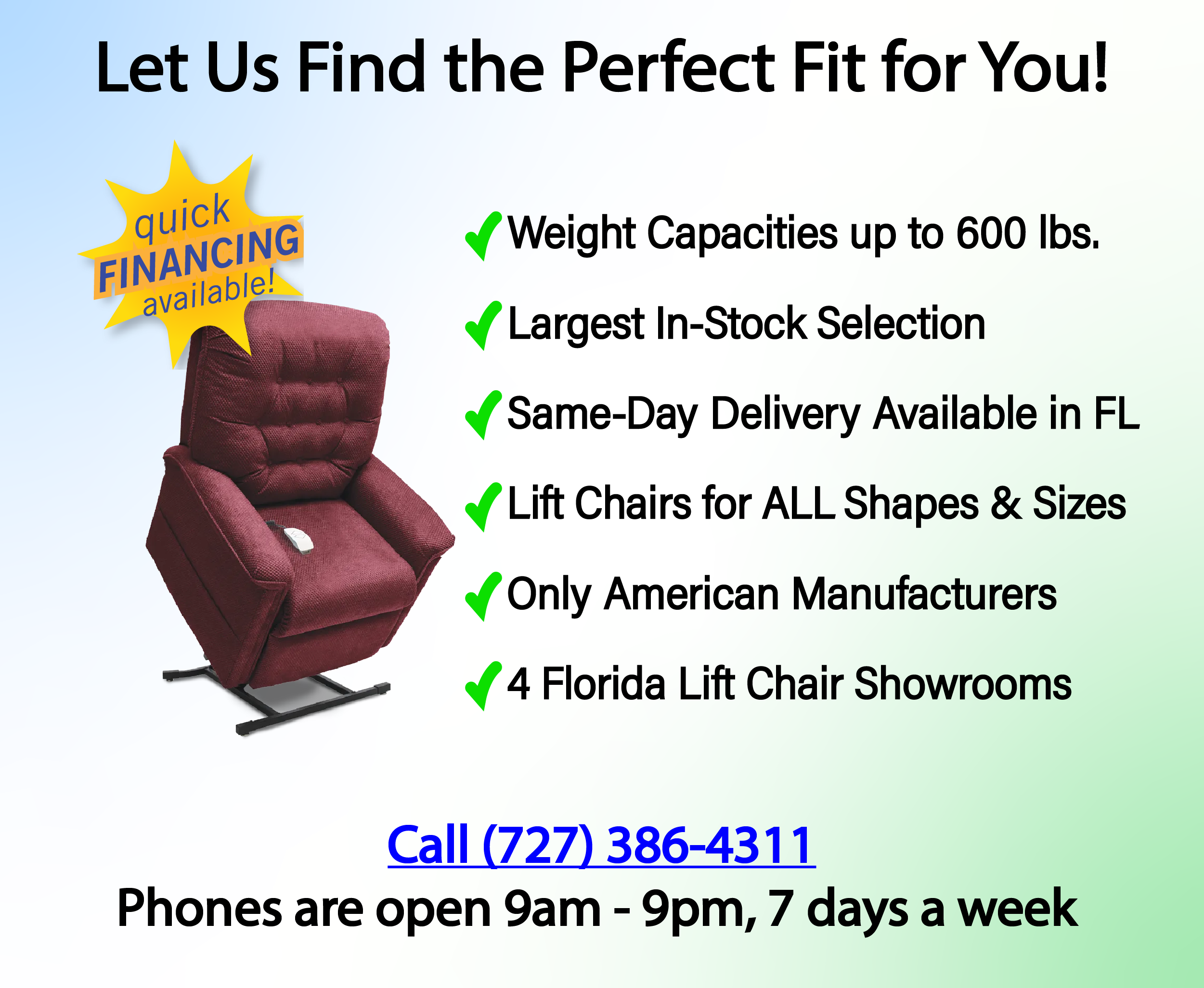 We have 1000s of lift chairs in stock and ready to deliver in Florida!